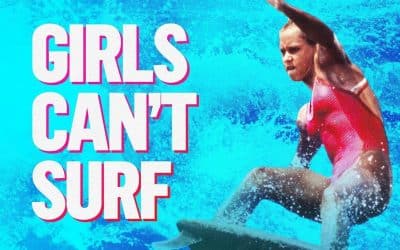 Girls Can’t Surf with Pauline Menczer