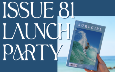 SurfGirl Issue 81 Launch Party!