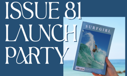 SurfGirl Issue 81 Launch Party!