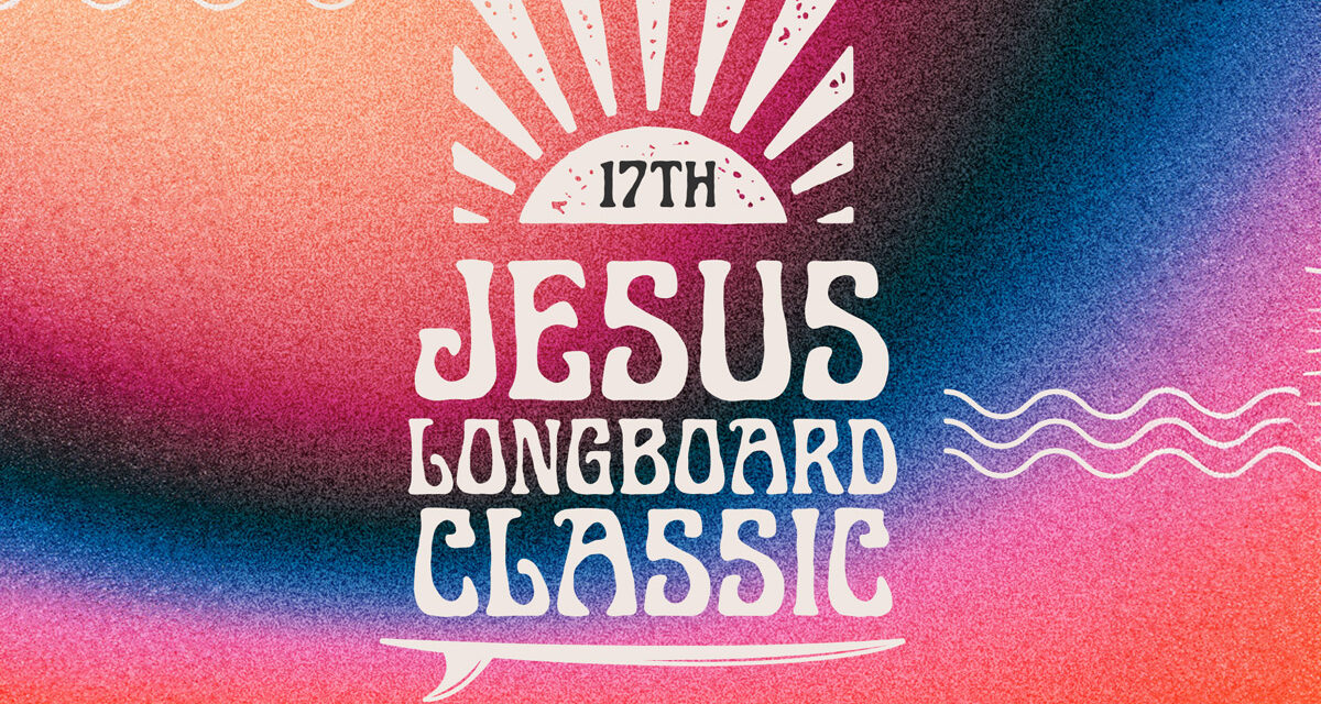 17th Jesus Longboard Classic.