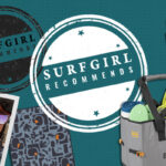 Surf Girl Recommends