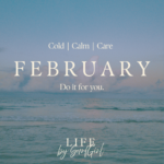 February | Cold, Calm & Care